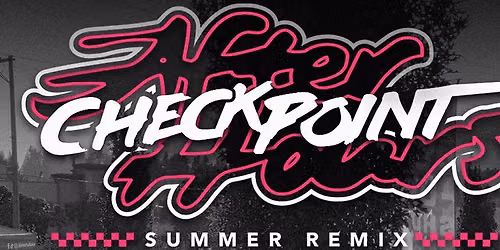 Checkpoint & After Hours Present: Summer Remix