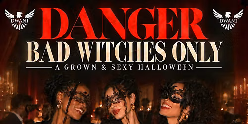 DANGER BAD WITCHES ONLY | A GROWN AND SEXY HALLOWEEN