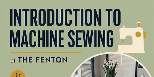 Evening Sewing at the Fenton "Introduction to Machine Sewing Workshop