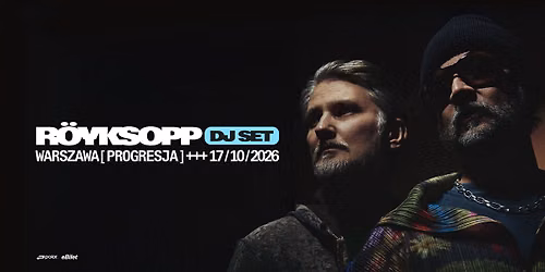 RO\u0308YKSOPP DJ SET | Warszawa, Polska | PROGRESJA