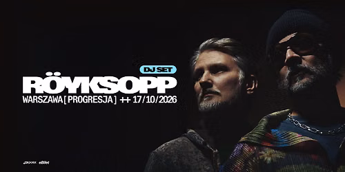 RO\u0308YKSOPP DJ SET | Warszawa, Polska | PROGRESJA