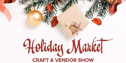 Holiday Market and Craft Show
