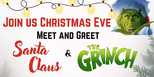 Christmas Eve at Cardinal - Meet and Greet with Santa and the Grinch