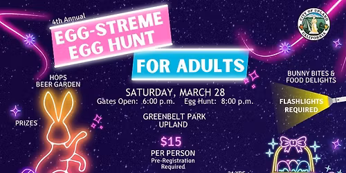 City of Upland 4th Annual Egg-Streme Egg Hunt For Adults