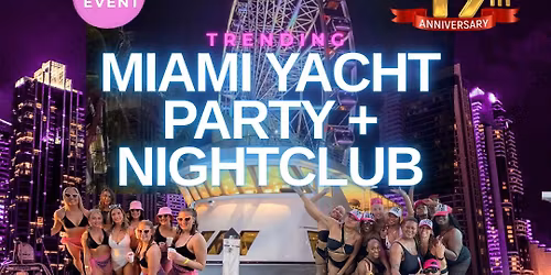 \ud83c\udf89 Miami Yacht Party + Nightclub Package