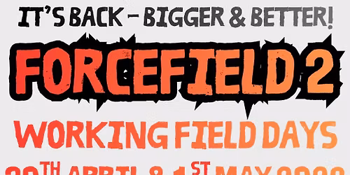 FORCEFIELD 2 - Working Field Days