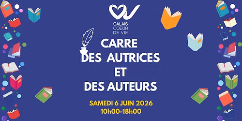 Carr\u00e9 des autrices et auteurs - Calais Coeur de Vie