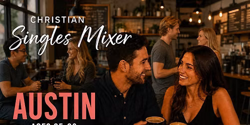 Christian Singles Mixer Austin | Ages 25\u201336