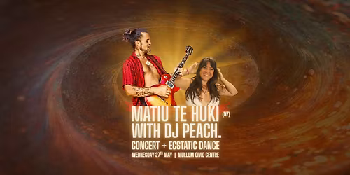 MATIU TE HUKI ~ Concert + Ecstatic Dance
