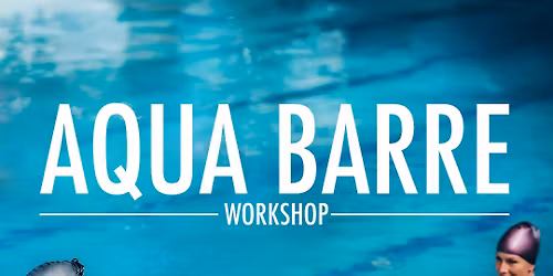 Aqua Barre Workshop \u2728\ud83e\ude70