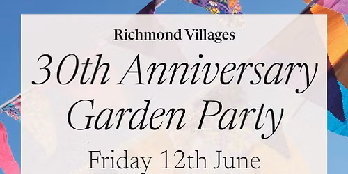 Richmond Villages' 30th Anniversary Garden Party \u2600\ufe0f