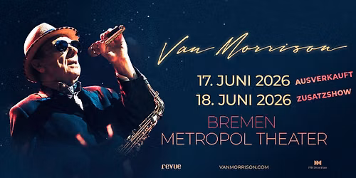 VAN MORISSON \/\/ Bremen \/\/ Zusatzshow 