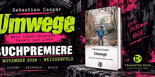 UMWEGE \u2013 Mein Leben zwischen Rausch und Liebe