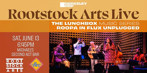 RootStock Arts Live: The Lunchbox Music Series: Roopa in Flux Unplugged