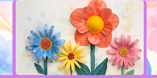 Make Big Flowers class for artists ages 5-7