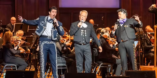 Pacific Symphony - The Three Mexican Tenors at Segerstrom Center for the Arts - Renee and Henry Segerstrom Concert Hall