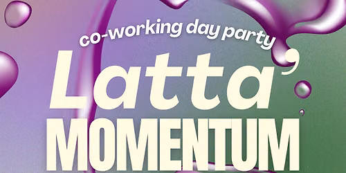 Latta' Momentum Co-Working Day