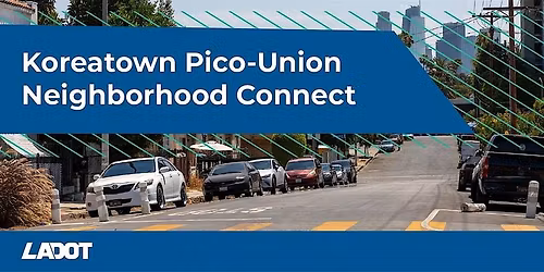 Koreatown Pico-Union Neighborhood Connect Open House & Guided Bike Tour