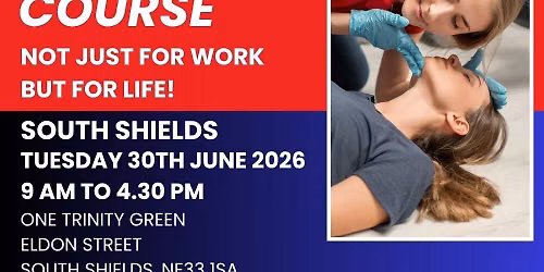 Emergency First Aid At Work Course | South Shields | Tuesday 30th July 2026 | HSE Compliant