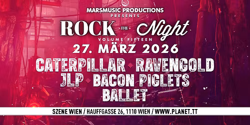 ROCK THE NIGHT Vol.15 feat. CATERPILLAR \u2022 RAVENGOLD \u2022 JLP \u2022 BACON PIGLETS \u2022 BALLET