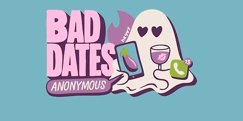 Bad Dates Anonymous: Dating Horror Story Confessions by Top Stand-Ups