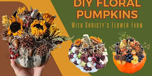 DIY Floral Pumpkins with Christy's Flower Farm at B.A.S.H.!