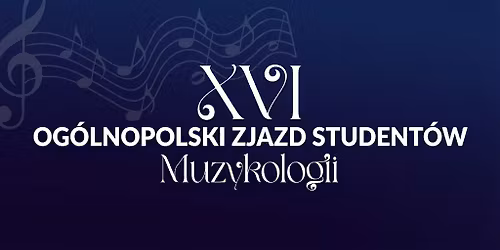 XVI Og\u00f3lnopolski Zjazd Student\u00f3w Muzykologii