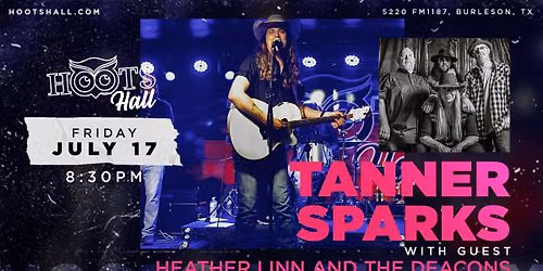 Tanner Sparks with guest Heather Linn and The Deacons LIVE @HootsHall