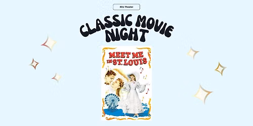 Classic Movie Night: Meet Me in St. Louis (1944)