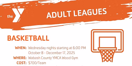 \ud83c\udfc0 Adult Basketball League \u2013 Wabash County YMCA \ud83c\udfc0