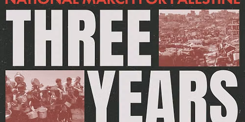National Demonstration for Palestine: Three Years of Gaza Genocide