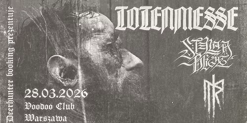 Totenmesse \/\/ Stellar Blight \/\/ Myr  I 28.03.2026 I Warszawa @VooDoo Club
