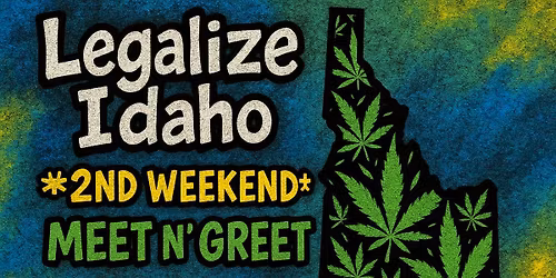 Legalize Idaho Meet n' Greet (Idaho Falls)