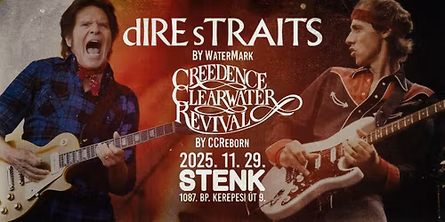 Dire Straits by WaterMark, Creedence Clearwater Revival by CCReborn \ud83d\udca5 STENK, Budapest