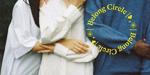 Belong Circle: An Unplugged Community Gathering
