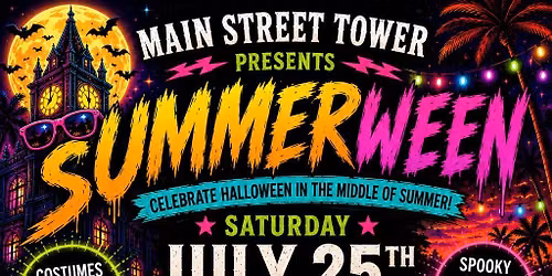 Summerween at The Main Street Tower!