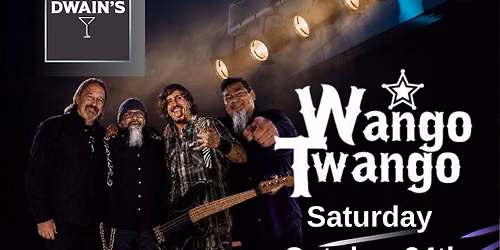 Wango Twango at Dwain\u2019s Bar