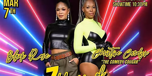 BLACK ROSE & CHRISTINE THE COMEDY COUGAR 7 OF YEARS COMEDY ANNIVERSARY