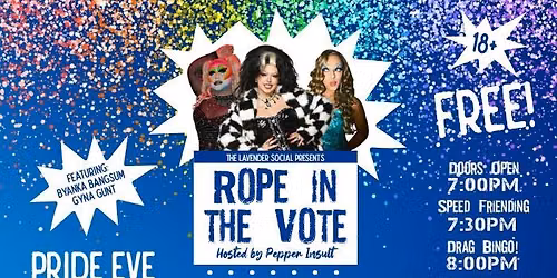 Rope In The Vote: A Pride Eve Drag Night