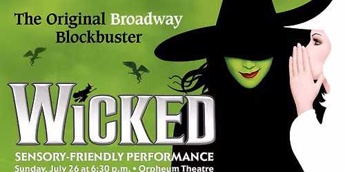 Sensory-Friendly Performance Wicked 