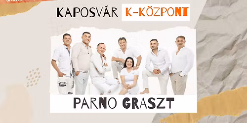 Parno Graszt \/ Kaposv\u00e1r, K-k\u00f6zpont \/ 2026.03.28.