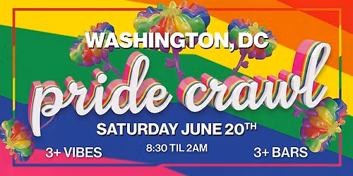 Washington, DC Pride Crawl  2026 - Saturday, June 20th
