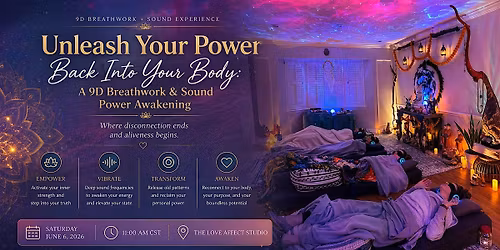 Unleash Your Power Back into Your Body - 9D Breathwork & Sound Experience