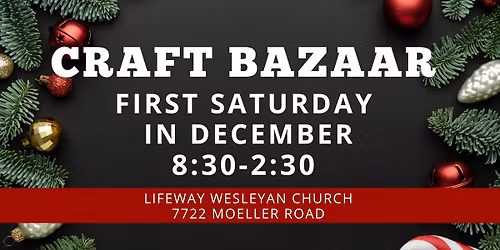 Lifeway Wesleyan Church Craft Bazaar
