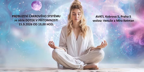 PROBUZEN\u00cd \u010cAKROV\u00c9HO SYST\u00c9MU ze s\u00e9rie  Dotek v p\u0159\u00edtomnosti
