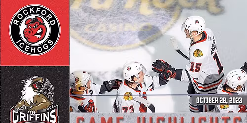 Rockford Icehogs vs. Grand Rapids Griffins
