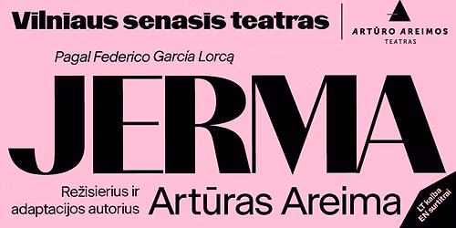 PREMJERA pagal Federico Garc\u00eda Lorc\u0105 \u201eJerma\u201c, re\u017e. Art\u016bras Areima