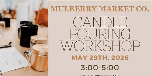 Candle Pouring Workshop!
