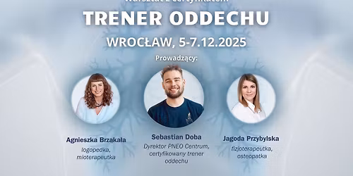 [Lista rezerwowa] Wroc\u0142aw | 5-7.12.2025 | Warsztat "Trener Oddechu" (certyfikat!)