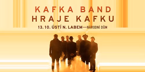 Kafka Band \/\/ N\u00e1rodn\u00ed d\u016fm \/\/ \u00dast\u00ed nad Labem